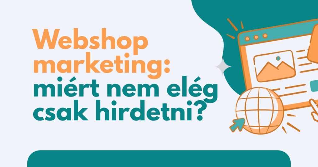 Webshop Marketing - miért nem elég a hirdetés
